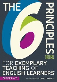 bokomslag 6 Principles For Exemplary Teaching Of English LearnersÂ¿: Grades K-12