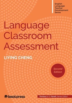 Liying Cheng, Thomas S.C. Farrell - Language Classroom Assessment, Häftad