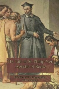 bokomslag The Life of St. Philip Neri