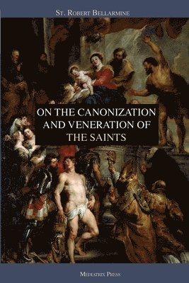 bokomslag On the Canonization and Veneration of the Saints