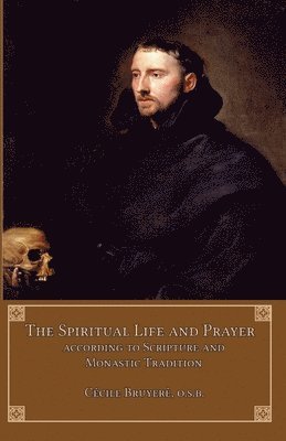 Cecile Bruyère - Spiritual Life and Prayer, Häftad
