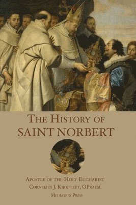 Cornelius J Kirkfleet - History of St. Norbert, Häftad. Tillgänglighet: Lägg i varukorg