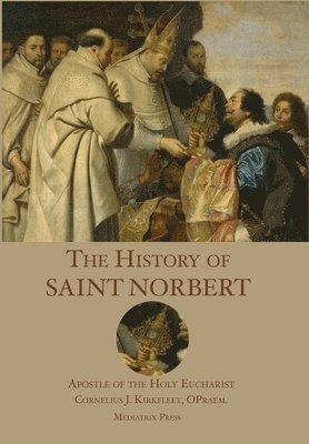Cornelius J Kirkfleet - History of St. Norbert, Inbunden. Tillgänglighet: Lägg i varukorg
