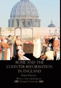bokomslag Rome and the Counter-Reformation in England