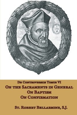 bokomslag On the Sacraments in General, on Baptism and on Confirmation