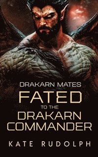 bokomslag Fated to the Drakarn Commander