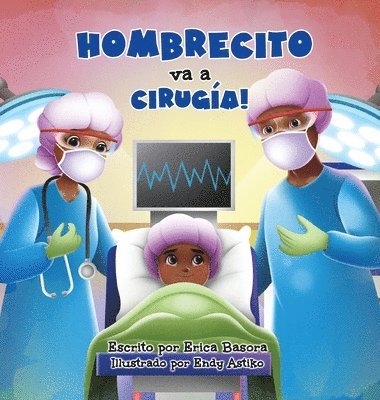 Erica Basora - Hombrecito va a cirugía, Inbunden