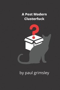 bokomslag A post modern clusterfuck