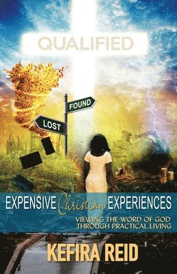 bokomslag Expensive Christian Experiences: Viewing the Word of God Through Practical Living