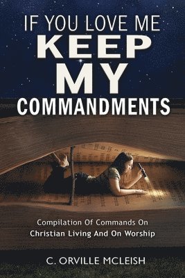 C Orville McLeish, C. Orville McLeish - If You Love Me Keep My Commandments, Häftad
