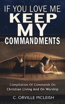 C Orville McLeish, C. Orville McLeish - If You Love Me Keep My Commandments, Inbunden