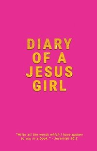 bokomslag Diary Of A Jesus Girl