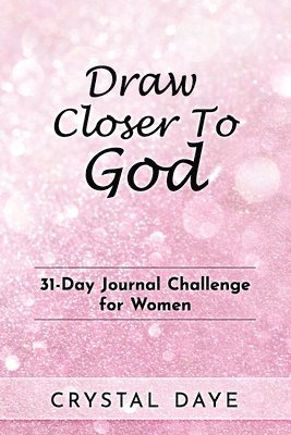 bokomslag Draw Closer To God: 31-Day Journal Challenge For Women