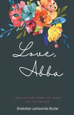 Shakobie Lashawnda Butler - Love, Abba, Häftad. Tillgänglighet: Lägg i varukorg