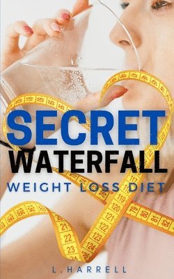 bokomslag Secret Waterfall Weight Loss Diet