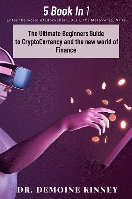 Demoine Kinney, Dr. Demoine Kinney - Ultimate Beginners Guide to CryptoCurrency and the New World of Finance, Häftad