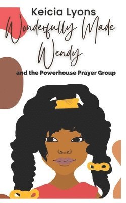 Wonderfully Made Wendy and the Powerhouse Prayer Group 1