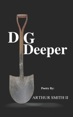 Arthur Smith II, II Smith, Arthur - Dig Deeper, Häftad
