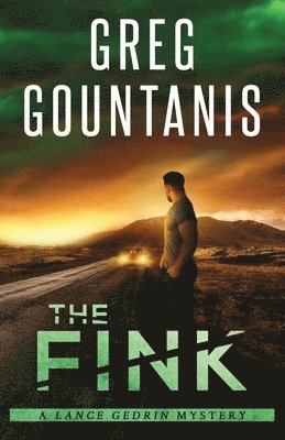 The Fink: A Lance Gedrin Mystery 1