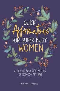 bokomslag Quick Affirmations for Super Busy Women