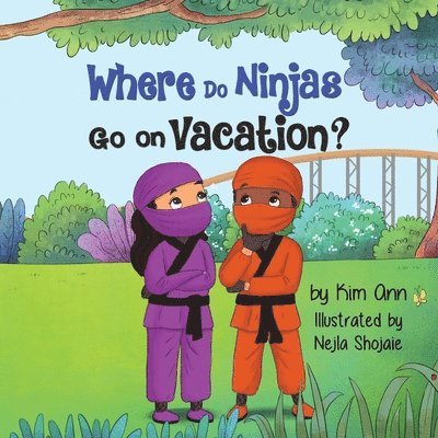 Kim Ann - Where Do Ninjas Go on Vacation?, Häftad