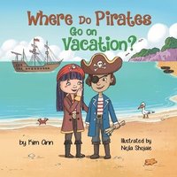 bokomslag Where Do Pirates Go on Vacation?
