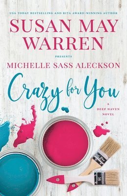 Susan May Warren, Michelle Sass Aleckson - Crazy for You, Häftad