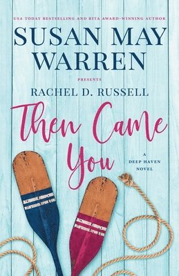 Susan May Warren, Rachel D Russell - Then Came You, Häftad