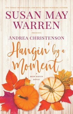Susan May Warren, Andrea Christenson - Hangin' by a Moment, Häftad