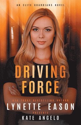 Lynette Eason, Kate Angelo - Driving Force, Häftad