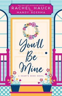 Rachel Hauck, Mandy Boerma - You'll Be Mine, Häftad