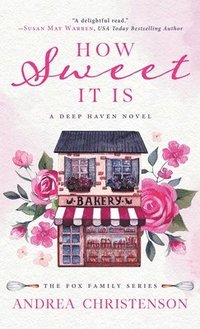 bokomslag How Sweet It Is: A Deep Haven Novel