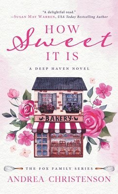 Andrea Christenson, Susan May Warren - How Sweet It Is, Inbunden
