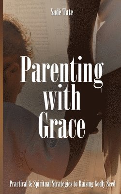 bokomslag Parenting with Grace