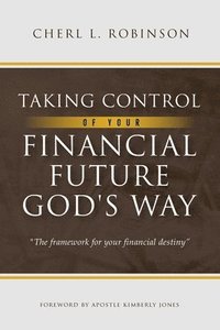 bokomslag Taking Control of Your Financial Future God's Way