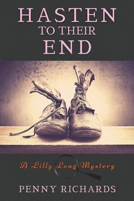 Penny Richards - Hasten to Their End, Häftad