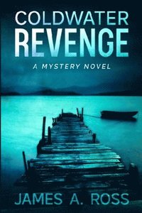 bokomslag Coldwater Revenge: A Coldwater Mystery