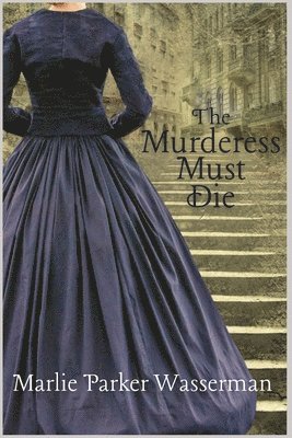 Marlie Parker Wasserman - Murderess Must Die, Häftad