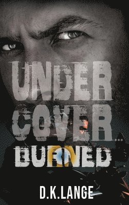 Undercover... Burned 1