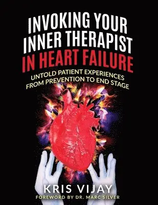 Kris Vijay - Invoking Your Inner Therapist in Heart Failure, Häftad. Tillgänglighet: Lägg i varukorg