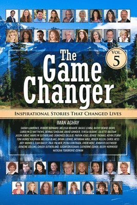 The Game Changer Vol. 5: Inspirational Stories That Changed Lives 1