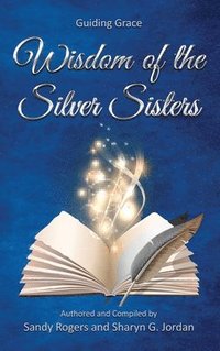 bokomslag Wisdom of the Silver Sisters - Guiding Grace