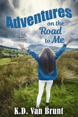 K D Van Brunt, K. D. Van Brunt, K.D. Van Brunt - Adventures on the Road to Me, Häftad