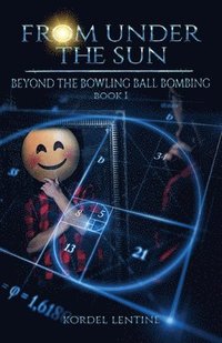 bokomslag Beyond the Bowling Ball Bombing: From Under the Sun, Book 1