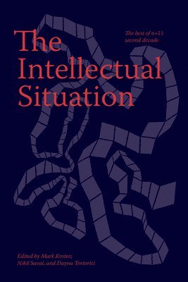 bokomslag Intellectual Situation: The Best of n+1's Second Decade