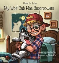 bokomslag My Wolf Cub Has Superpowers