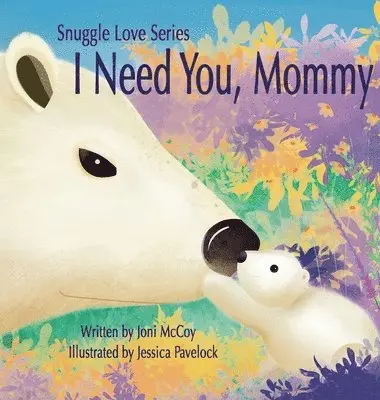 Joni McCoy - I Need You Mommy, Inbunden