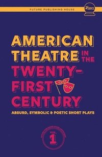 bokomslag American Theatre in the Twenty-First Century