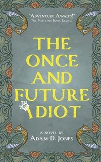 bokomslag Once and Future Idiot