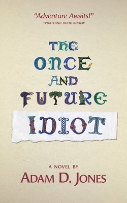 Adam D Jones, Adam D. Jones - Once and Future Idiot, Häftad